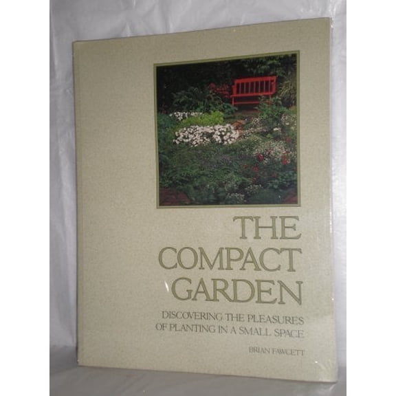 Pre-Owned The Compact Garden: Discovering the Pleasures of Planting in a Small Space (Paperback) 0921820437 9780921820437