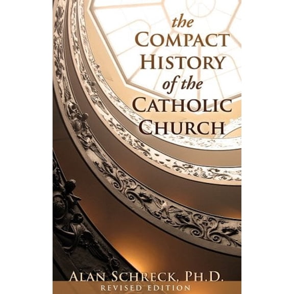 Pre-Owned The Compact History of the Catholic Church: Revised Edition (Paperback) 086716879X 9780867168792