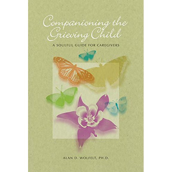 Pre-Owned Companioning Companioning the Grieving Child: A Soulful Guide for Caregivers, (Hardcover)