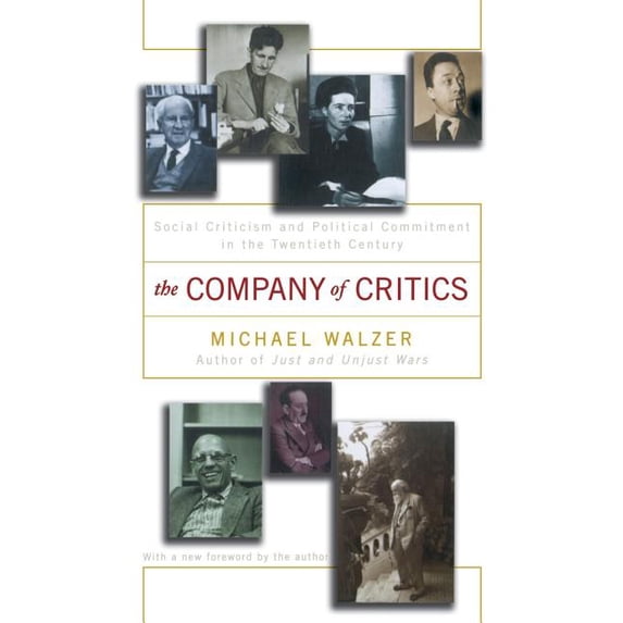 The Company Of Critics : Social Criticsm And Political Commitment In The Twentieth Century (Paperback)