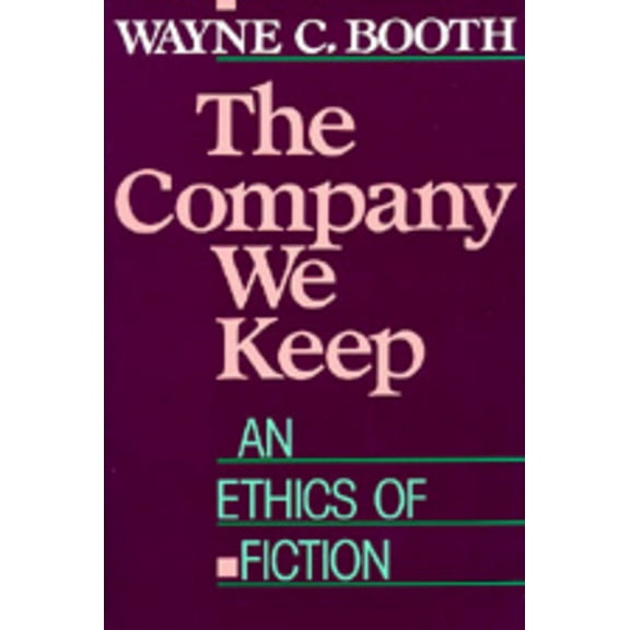 The Company We Keep : An Ethics of Fiction (Edition 1) (Paperback)