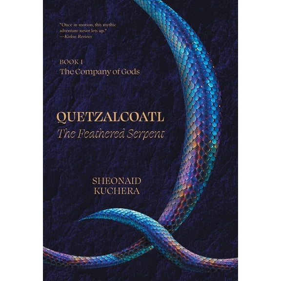 The Company of Gods Quetzalcoatl: The Feathered Serpent, (Hardcover)