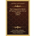 thumbnail image 1 of The Comparative Merits Of Various Systems Of Car Lighting (1892) (Paperback), 1 of 1