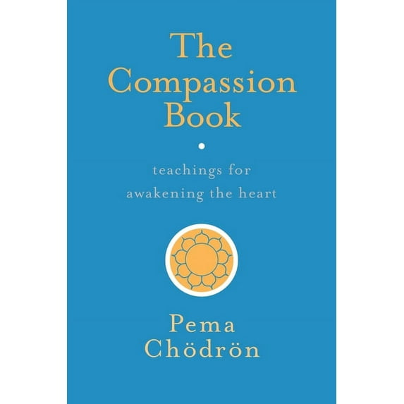 The Compassion Book: Teachings for Awakening the Heart, (Paperback)