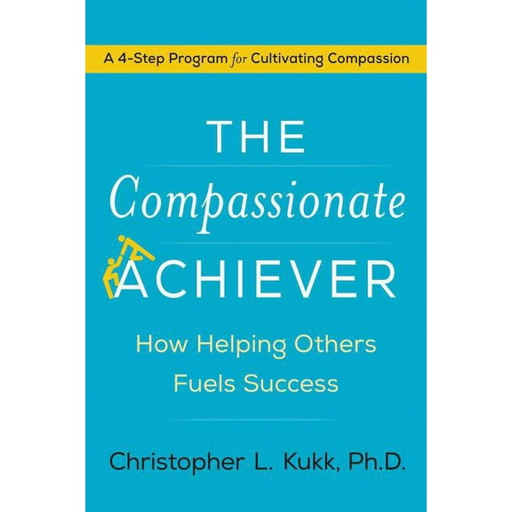 The Compassionate Achiever, (Hardcover)