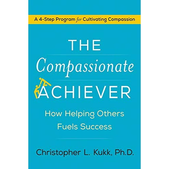 Pre-Owned The Compassionate Achiever: How Helping Others Fuels Success (Hardcover) 0062457896 9780062457899