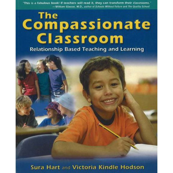 Pre-Owned The Compassionate Classroom: Relationship Based Teaching and Learning (Paperback) 1892005069 9781892005069