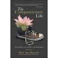 thumbnail image 1 of Pre-Owned The Compassionate Life: Walking the Path of Kindness (Paperback) 1576757560 9781576757567, 1 of 1