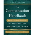 Compesation Design The Compensation Handbook, Sixth Edition: A State-Of-The-Art Guide to ...