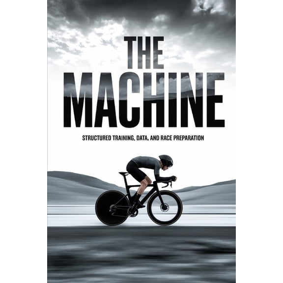 The Competitive Cyclist System The Machine: Structured Training, Data, and Race Preparation, Book 2, (Paperback)