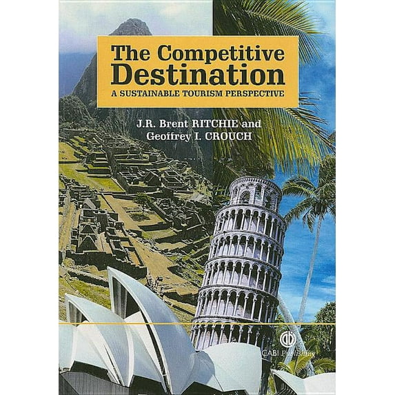 Competitive Destination: A Sustainable Tourism Perspective, (Paperback)
