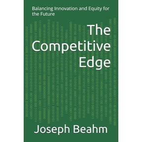 The Competitive Edge: Balancing Innovation and Equity for the Future, (Paperback)