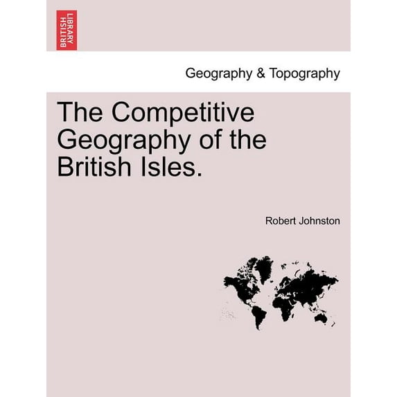 The Competitive Geography of the British Isles. Paperback