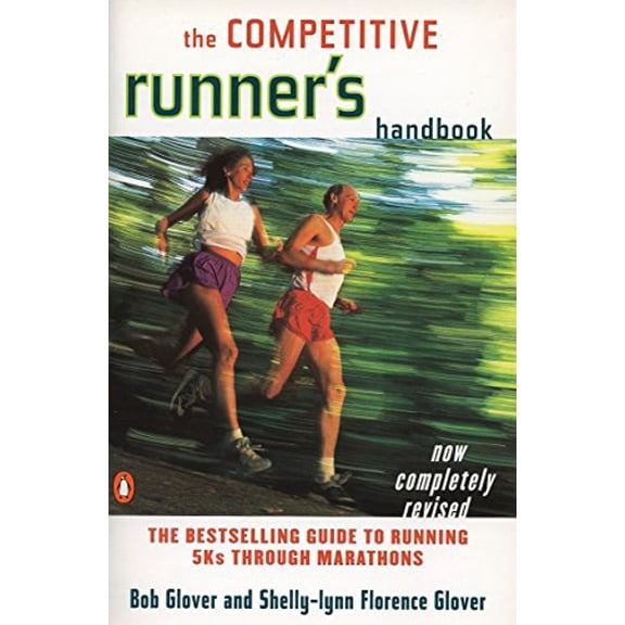 Pre-Owned The Competitive Runner's Handbook: The Bestselling Guide to Running 5Ks through Marathons (Paperback) 0140469907