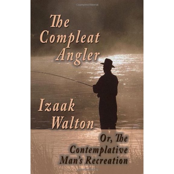 Pre-Owned The Compleat Angler; Or, Contemplative Mans Recreation Paperback Izaak Walton