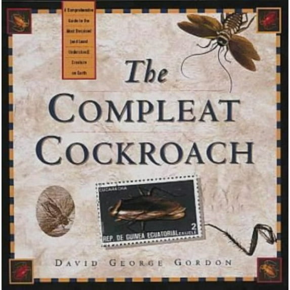 Pre-Owned The Compleat Cockroach: A Comprehensive Guide to the Most Despised ( and Least Understood) Creature on Earth, 9780898158533, 0898158532, Paperback, First Edition edition