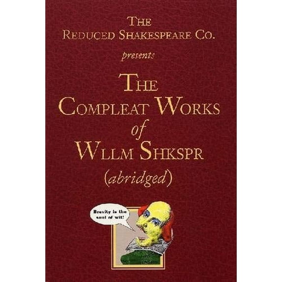 Pre-Owned The Reduced Shakespeare Co. presentsThe Compleat Works of Wllm Shkspr (abridged), 9781557831576, Paperback, Abridged edition