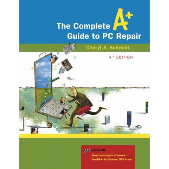 Pre-Owned The Complete A+ Guide to PC Repair [With CDROM] (Paperback) 0321513584 9780321513588
