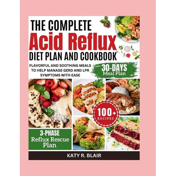 The Complete Acid Reflux Diet Plan and Cookbook, (Paperback)