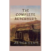 The Complete Aeschylus, Hardcover