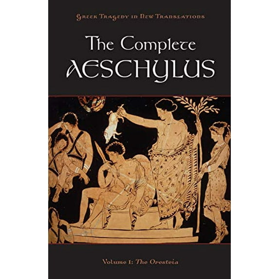 Pre-Owned Complete Aeschylus, Volume 1: The Oresteia (Paperback) 0199753636 9780199753635