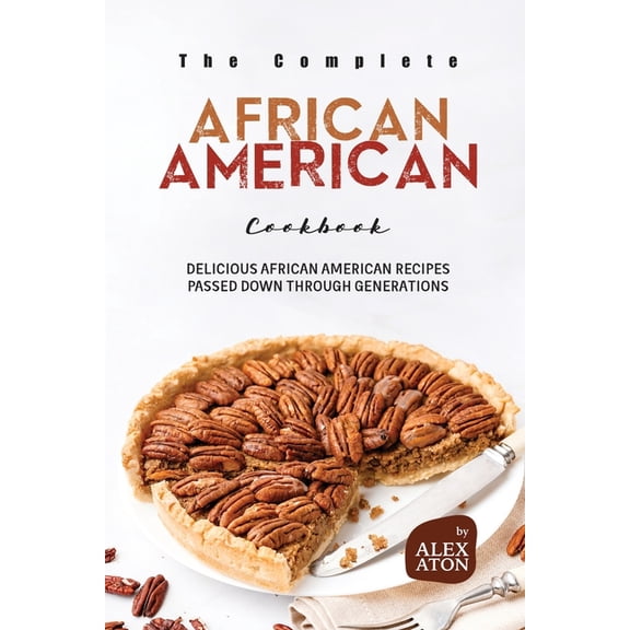 The Complete African American Cookbook (Paperback)