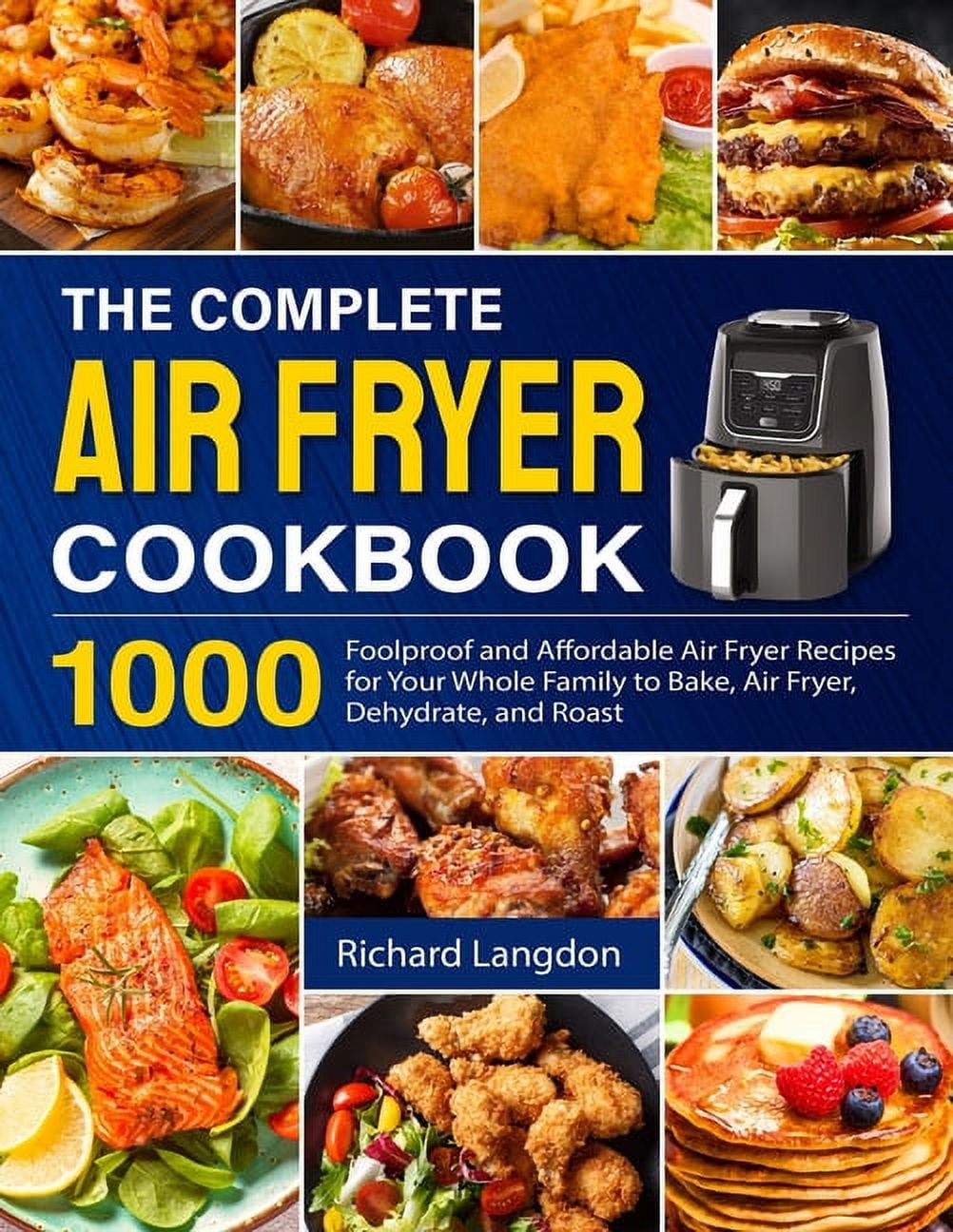The Complete Air Fryer Cookbook, (Paperback) - Walmart.com