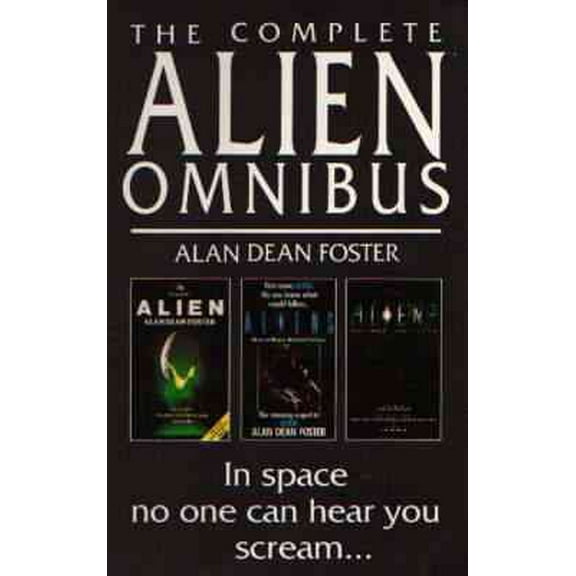The Complete Alien Omnibus (Paperback) by Alan Dean Foster