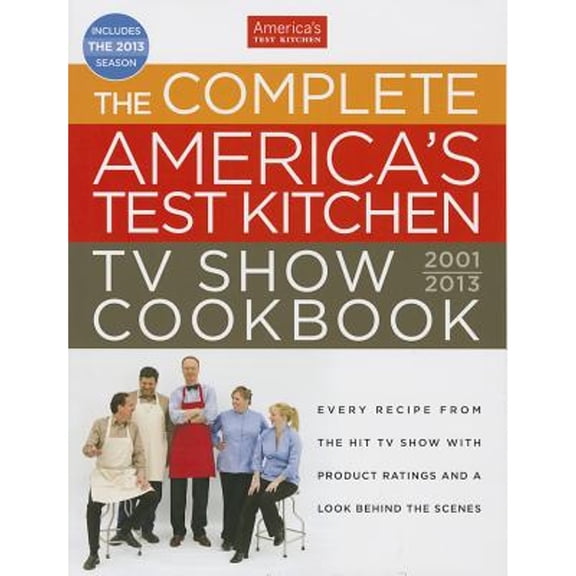 Pre-Owned The Complete America's Test Kitchen TV Show Cookbook 2001-2013