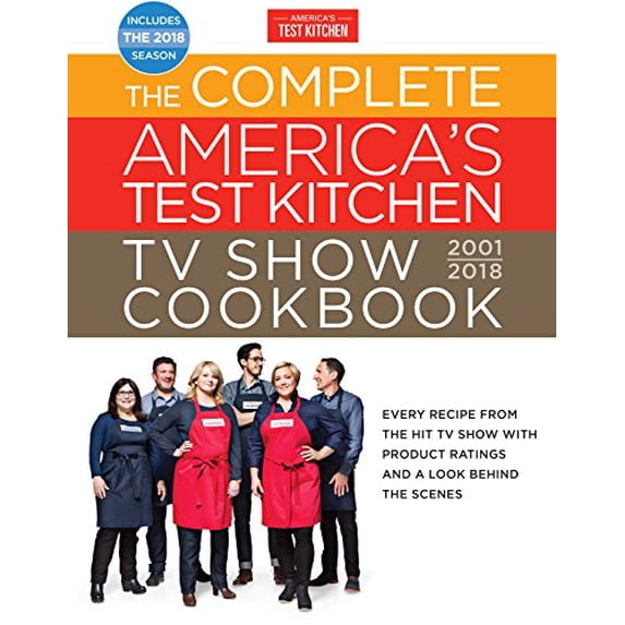 Pre-Owned The Complete America's Test Kitchen TV Show Cookbook 2001-2018: Every Recipe From The Hit TV Show With Product Ratings and a Look Behind the Scenes (... (Hardcover) 194525601X 9781945256011