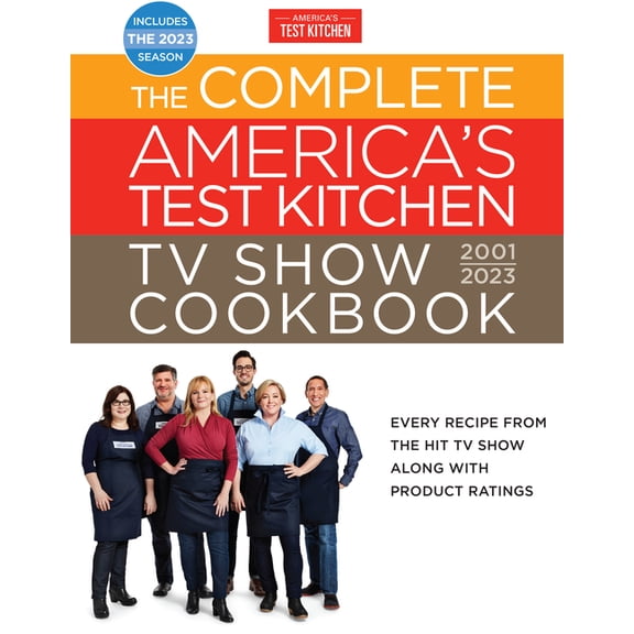 Pre-Owned Complete America's Test Kitchen TV Show Cookbook 2001-2023: Every Recipe from the Hit TV Show along with Product Ratings Includes the 2023 Season