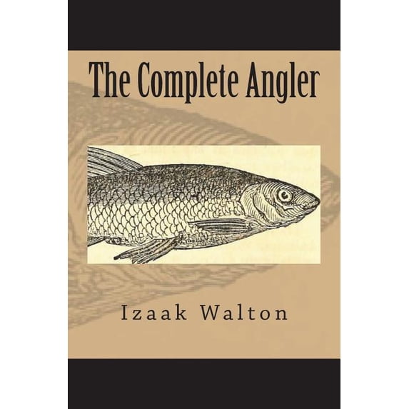 The Complete Angler (Paperback) by Izaak Walton