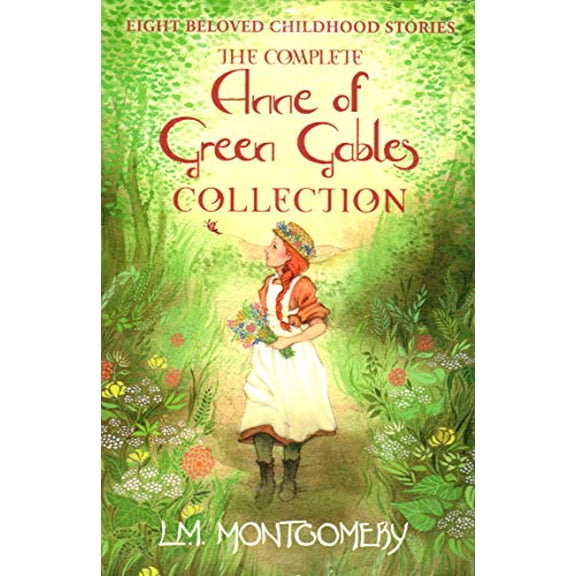 Pre-Owned The Complete Anne of Green Gables Collection: Anne of Green Gables; Anne of the Island; Anne of Avonlea; Anne of Windy Willows; Anne's House of Dreams; Ingleside; Rainbow Valley; Paperback