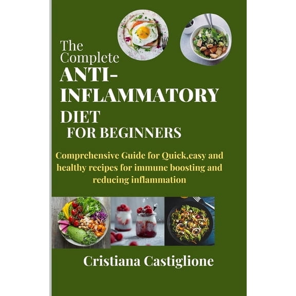 The Complete Anti-Inflammatory Diet for Beginners 2024 (Paperback)