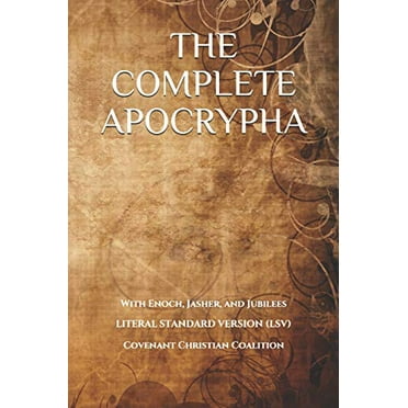 Pre-Owned The Complete Apocrypha: 2018 Edition with Enoch, Jasher, and Jubilees (Paperback) 0999892436 9780999892435