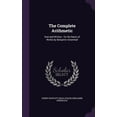 thumbnail image 1 of The Complete Arithmetic : Oral and Written: On the Basis of Works by Benjamin Greenleaf (Hardcover), 1 of 1