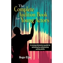 The Complete Audition Book for Young Actors (Paperback)