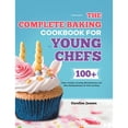 thumbnail image 1 of Pre-Owned The Complete Baking Cookbook for Young Chefs: 100+ Cake, Cookies, Frosting, Miscellaneous, and More Baking Recipes for Girls and Boys Hardcover, 1 of 1