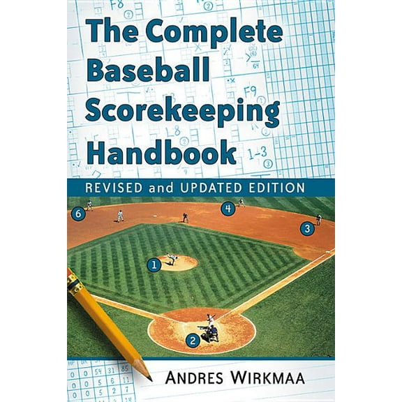 The Complete Baseball Scorekeeping Handbook, Revised and Updated Edition, (Paperback)