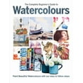 thumbnail image 1 of The Complete Beginner's Guide to Watercolours, (Hardcover), 1 of 1