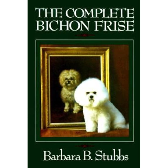 Pre-Owned The Complete Bichon Frise (Hardcover) 0876050534 9780876050538