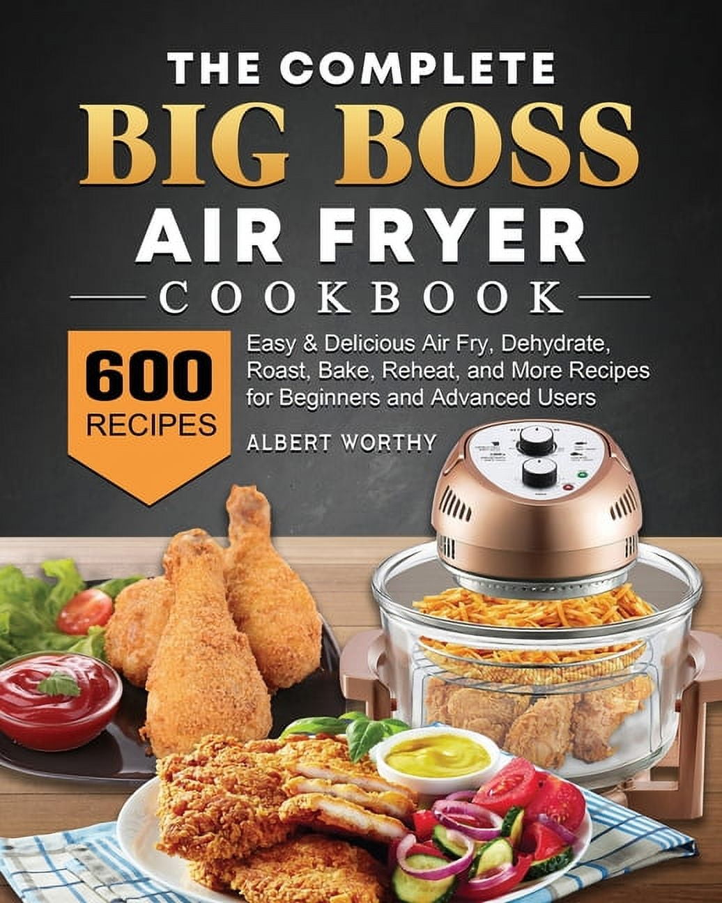 The Essential Big Boss Air Fryer Cookbook : 500 Easy, Vibrant &  Mouthwatering Air Fryer Recipes for Anyone Who Want to Enjoy Tasty  Effortless Dish (Hardcover) 