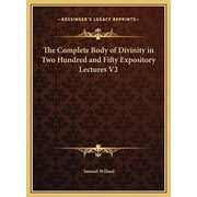 The Complete Body of Divinity in Two Hundred and Fifty Expository Lectures V2 Hardcover