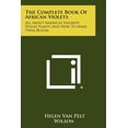 thumbnail image 1 of The Complete Book Of African Violets: All About America's Favorite House Plants And How To Make Them Bloom, (Paperback), 1 of 1