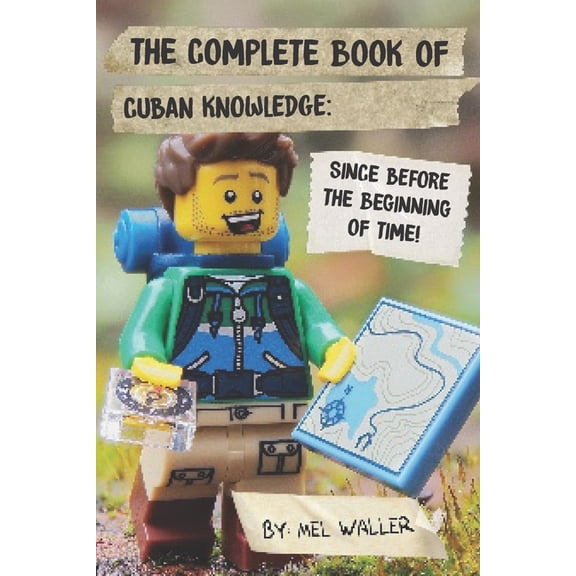 The Complete Book Of Cuban Knowledge : Since Before the Beginning of Time! (Paperback)