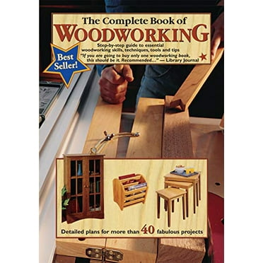 Pre-Owned The Complete Book of Woodworking: Step-By-Step Guide to Essential Woodworking Skills, Techniques, Tools and Tips (Paperback) 0980068878 9780980068870