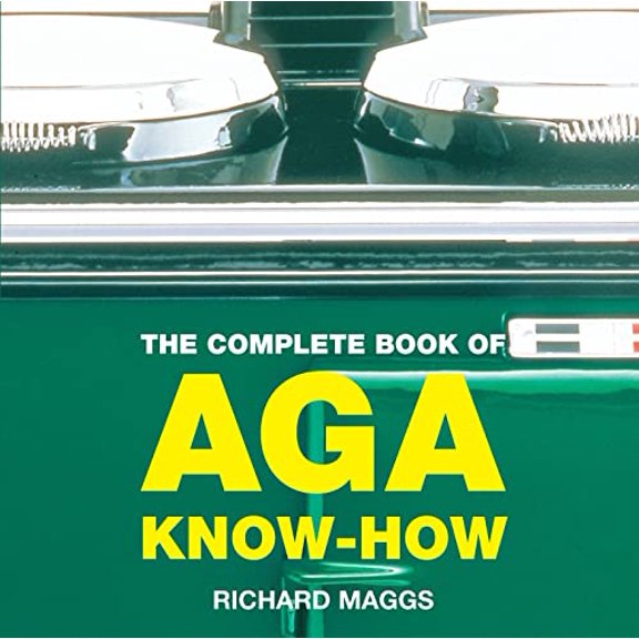 Pre-Owned The Complete Book of Aga Know-How (Aga and Range Cookbooks) (Paperback) 1904573231 9781904573234