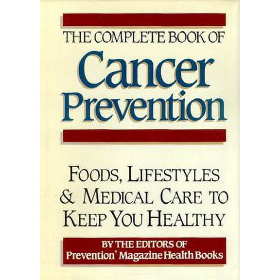 Pre-Owned The Complete Book of Cancer Prevention: Food, Lifestyles and Medical Care to Keep You Healthy (Hardcover) 0878577408 9780878577408