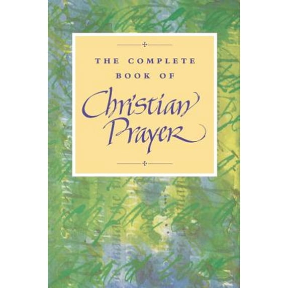Pre-Owned The Complete Book of Christian Prayer (Paperback) 0826412696 9780826412690