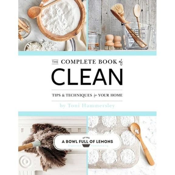 Pre-Owned The Complete Book of Clean: Tips & Techniques for Your Home (Paperback) 1681884690 9781681884691